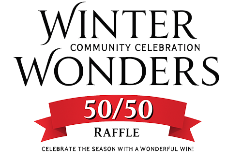 Winter Wonders Community Celebration 50/50 Raffle 2025